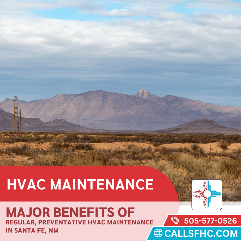 A picture of a mountain in new mexico with the title "HVAC Maintenance, major benefits of preventative hvac maintenance in Santa Fe, NM"